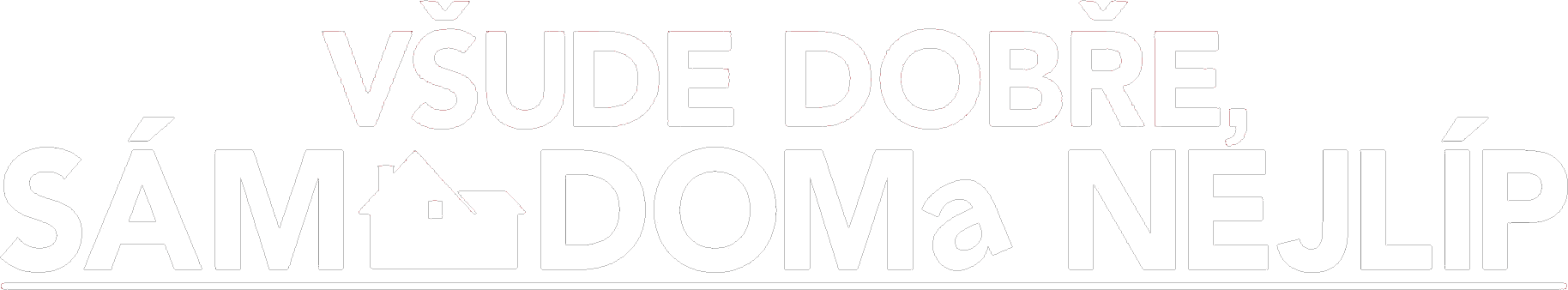 Všude dobře, sám doma nejlíp