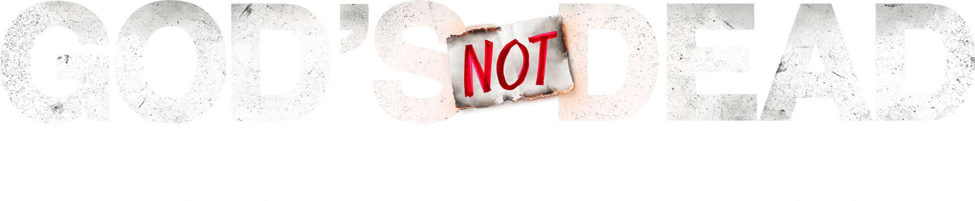 God's Not Dead: In God We Trust