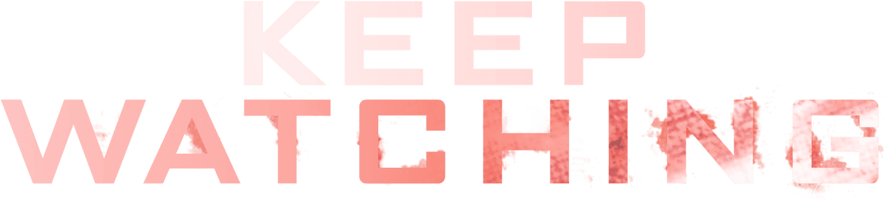Keep Watching