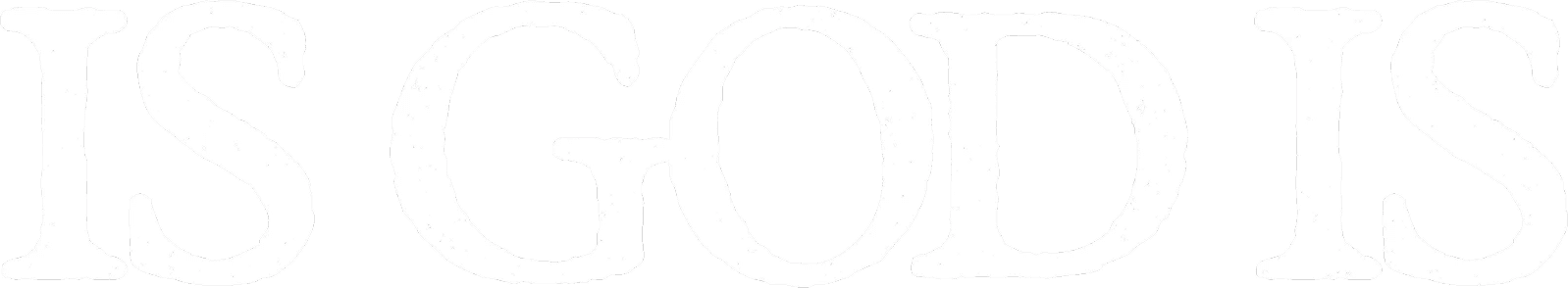 Is God Is