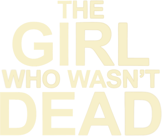 The Girl Who Wasn't Dead