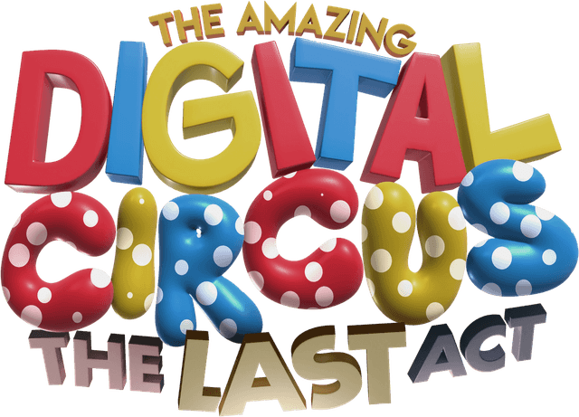 The Amazing Digital Circus: The Last Act