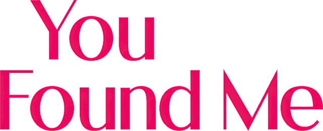 You Found Me