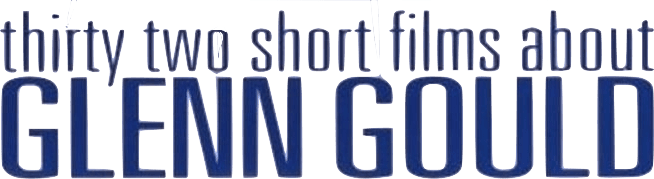 Thirty Two Short Films About Glenn Gould