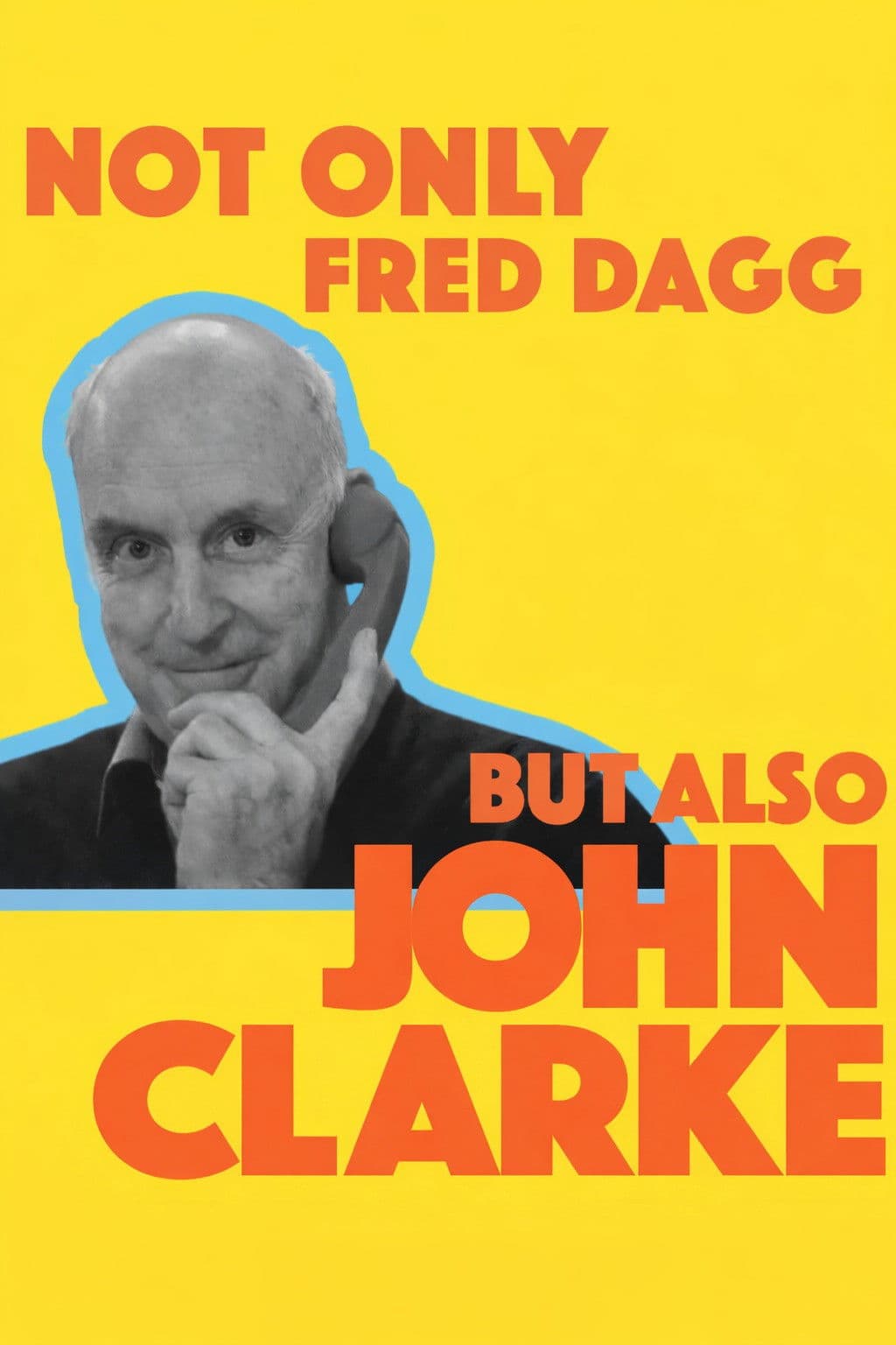 Not Only Fred Dagg But Also John Clarke