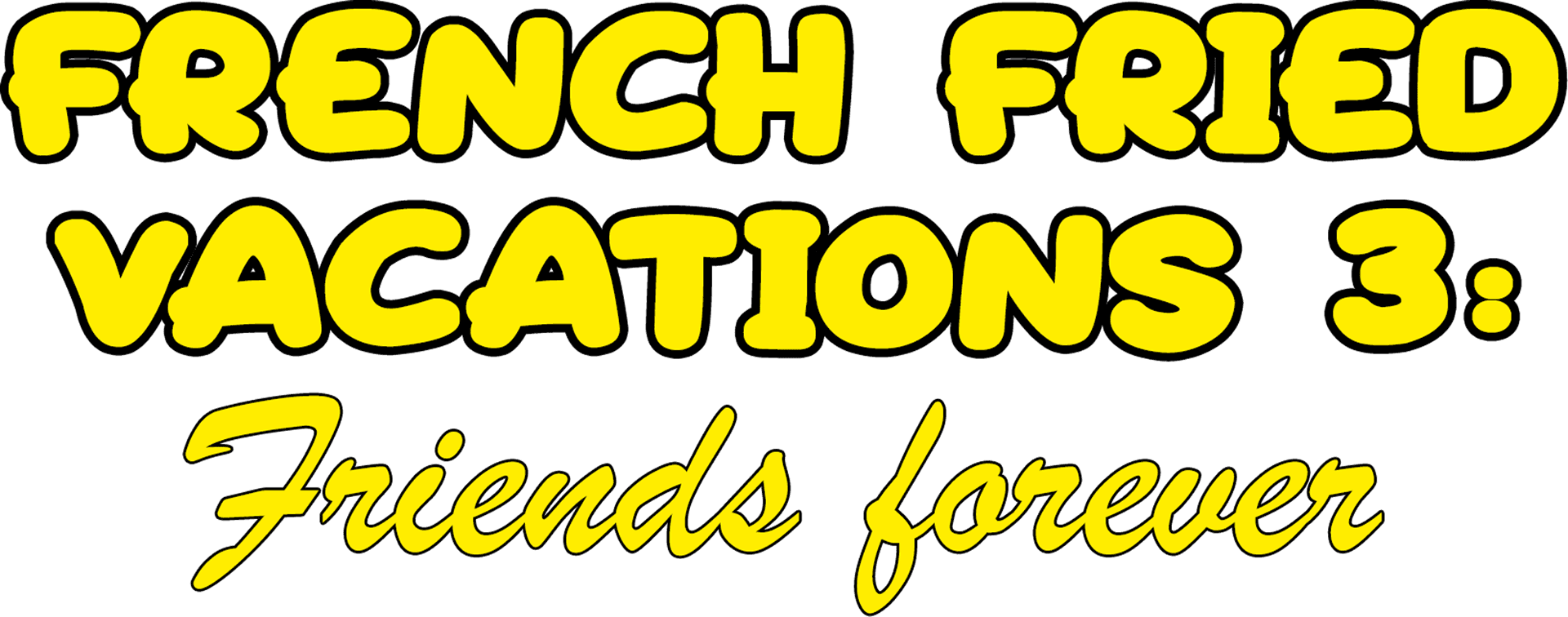 French Fried Vacations 3: Friends Forever