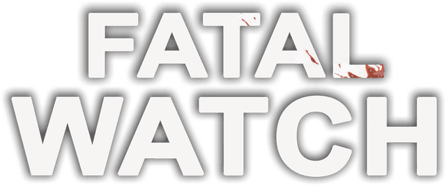 Fatal Watch