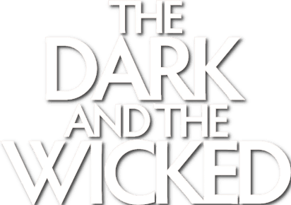 The Dark and the Wicked