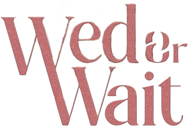 Wed or Wait