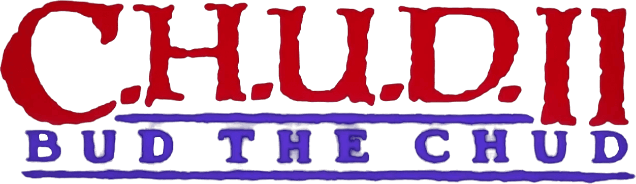C.H.U.D. II - Bud the Chud
