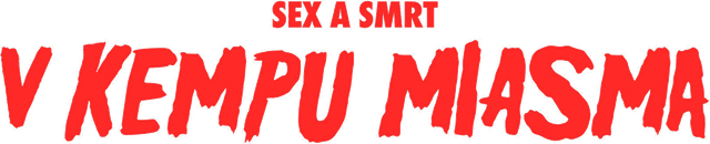 Sex a smrt v kempu Miasma