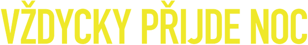 Vždycky přijde noc