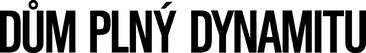 Dům plný dynamitu