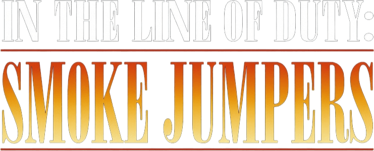 In the Line of Duty: Smoke Jumpers