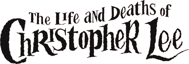 The Life and Deaths of Christopher Lee