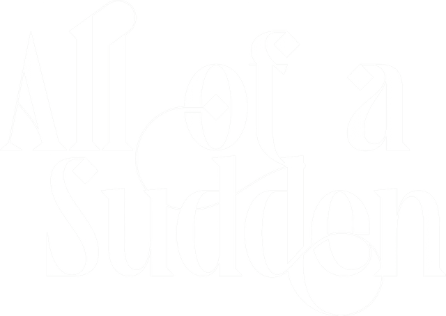 All of a Sudden
