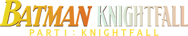 Batman: Knightfall Part 1: Knightfall