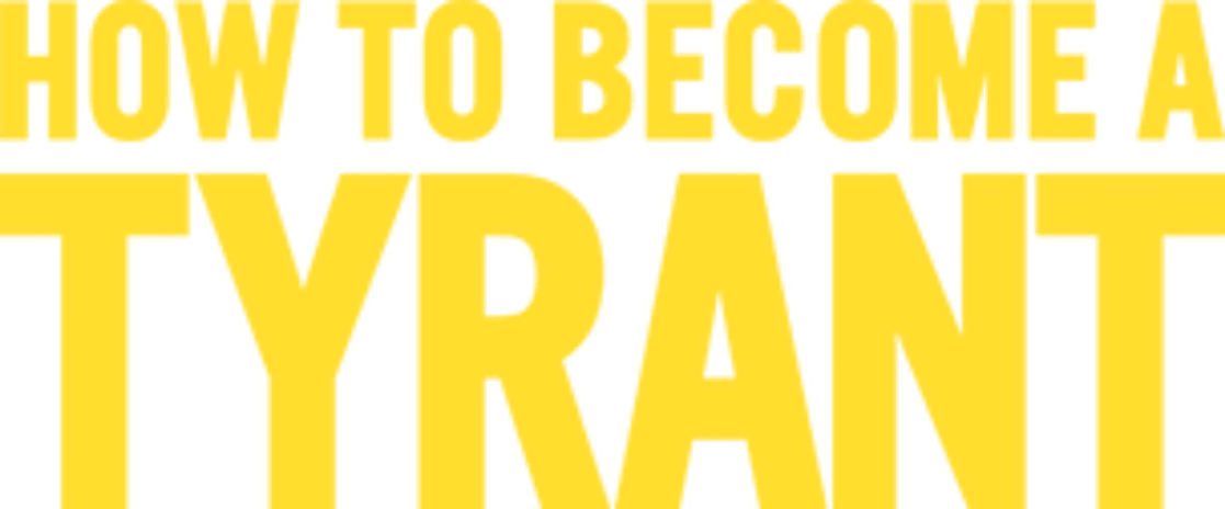 Jak se stát tyranem