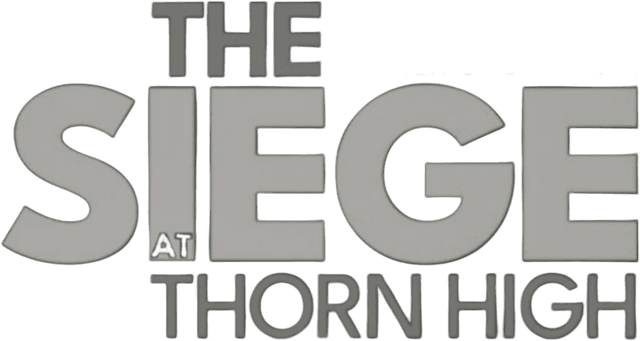 The Siege at Thorn High